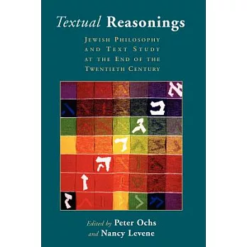 Textual Reasonings: Jewish Philosophy and Text Study at the End of the Twentieth Century