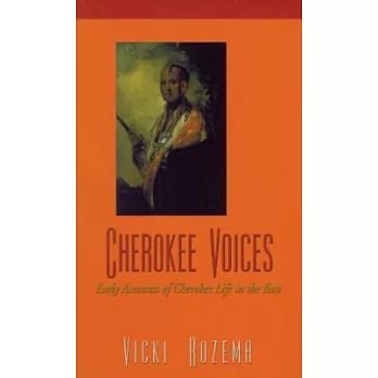 Cherokee Voices: Early Accounts of Cherokee Life in the East