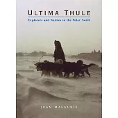 Ultima Thule: Explorers and Natives in the Polar North