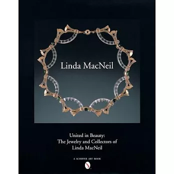 United in Beauty: The Jewelry and Collectors of Linda Macneil