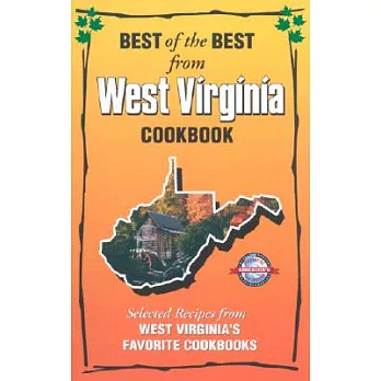Best of the Best from West Virginia Cookbook: Selected Recipes from West Virginia’s Favorite Cookbooks