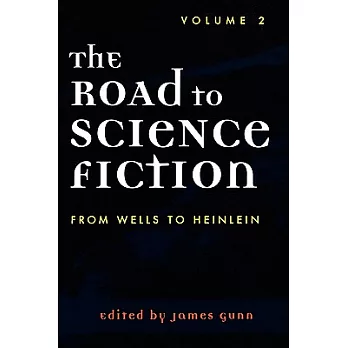 Road to Science Fiction: Volume 2: From Wells to Heinlein