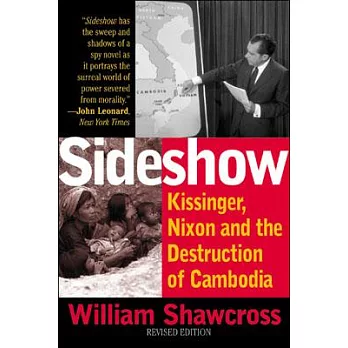 Sideshow: Kissinger, Nixon, and the Destruction of Cambodia