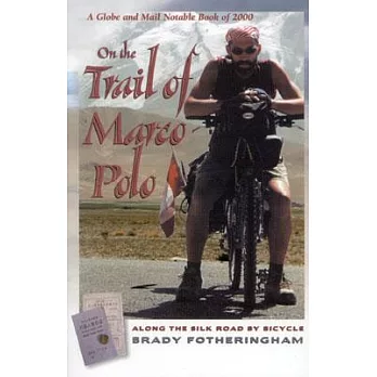On the Trail of Marco Polo: Along the Silk Road by Bicycle