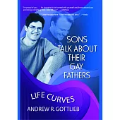 Sons Talk About Their Gay Fathers: Life Curves