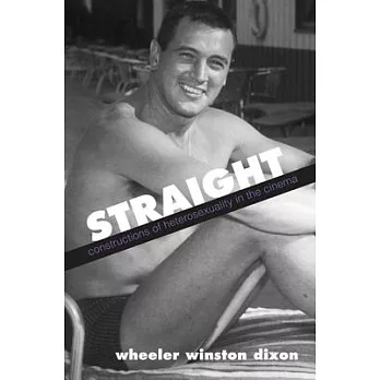 Straight: Constructions of Heterosexuality in the Cinema