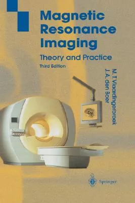 Magnetic Resonance Imaging: Theory and Practice