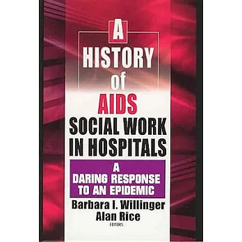 A History of AIDS Social Work in Hospitals: A Daring Response to an Epidemic