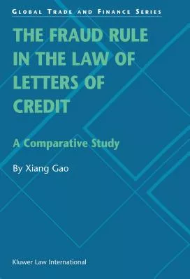 The Fraud Rule in the Law of Letters of Credit: A Comparative Study
