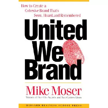 United We Brand: How to Create a Cohesive Brand That’s Seen, Heard, and Remembered