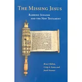 The Missing Jesus: Rabbinic Judaism and the New Testament