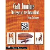 Craft Furniture: The Legacy of the Human Hand