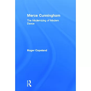Merce Cunningham: The Modernizing of Modern Dance