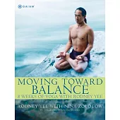 Moving Toward Balance: 8 Weeks of Yoga With Rodney Yee