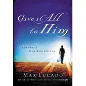 Give It All to Him: A Story Of New Beginnings