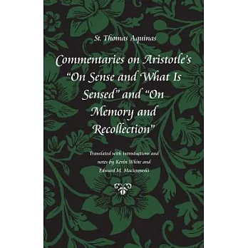 Commentaries On Aristotle’s On Sense And What Is Sensed And On Memory And Recollection