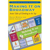 Making It on Broadway: Actors’ Tales of Climbing to the Top