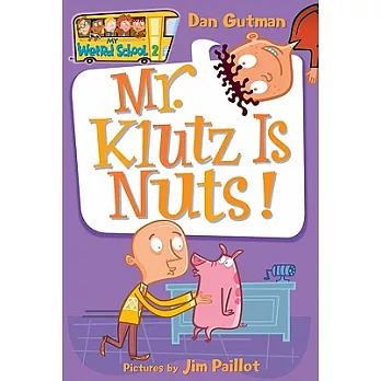 Mr. Klutz is nuts! /