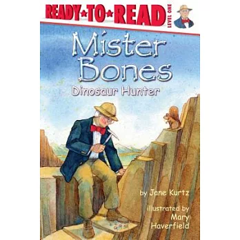 Mister Bones : dinosaur hunter /