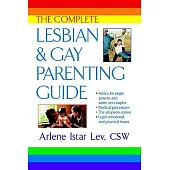 The Complete Lesbian & Gay Parenting Guide
