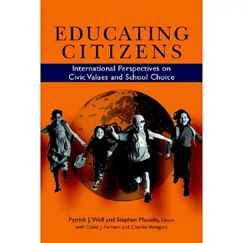 Educating Citizens: International Perspectives on Civic Values and School Choice