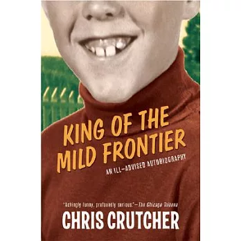 King of the mild frontier  : an ill-advised autobiography