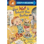 How Not to Babysit Your Brother（Step into Reading, Step 4）