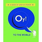 Oy! to the World: A Book of Jewish Humor