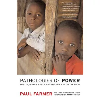 Pathologies of Power: Health, Human Rights, and the New War on the Poor