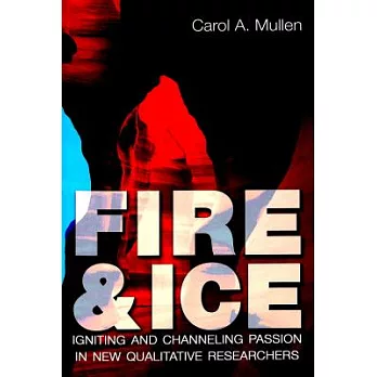 Fire And Ice: Igniting And Channeling Passion In New Qualitative Researchers