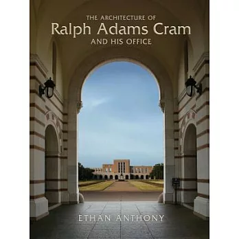 The Architecture Of Ralph Adams Cram And His Office