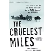 The Cruelest Miles: The Heroic Story of Dogs and Men in a Race Against an Epidemic