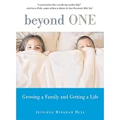 Beyond One: Growing a Family and Getting a Life