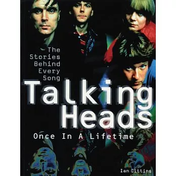 Talking Heads: Once in A Lifetime, The Stories Behind Every Song
