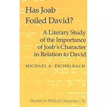 Has Joab Foiled David?: A Literary Study Of The Importance Of Joab’s Character In Relation To David