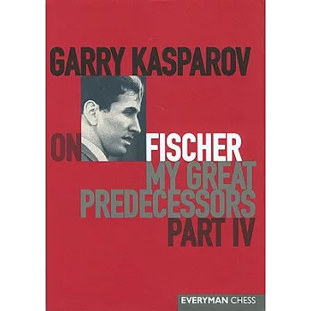 Garry Kasparov On My Great Predecessors: Fischer