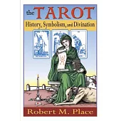 The Tarot: History, Symbolism And Divination
