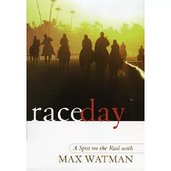 Race Day: A Spot On The Rail With Max Watman