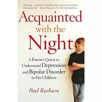 Acquainted With The Night: A Parent’s Quest To Understand Depression And Bipolar Disorder In His Children