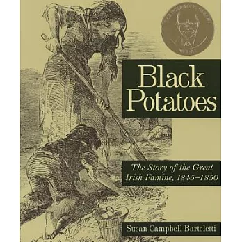 Black potatoes  : the story of the great Irish famine, 1845-1850