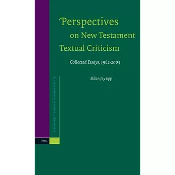Perspectives On New Testament Textual Criticism: Collected Essays, 1962-2004