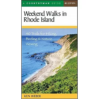 Weekend Walks in Rhode Island: 40 Trails for Hiking, Birding & Nature Viewing