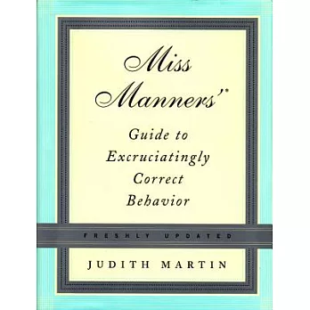 Miss Manners’ Guide to Excruciatingly Correct Behavior
