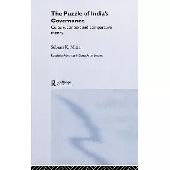 The Puzzle of India’s Governance: Culture, Context and Comparative Theory