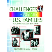 Challenges Of Aging On U.S. Families: Policy And Practice Implications