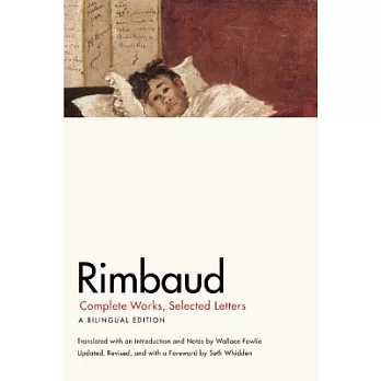 Rimbaud: Complete Works, Selected Letters, a Bilingual Edition