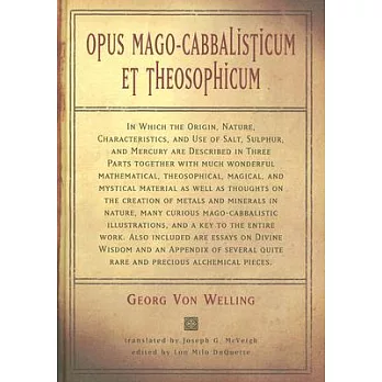 Opus Mago-Cabbalisticum Et Theosophicum: In Which The Origin, Nature, Characteristics, And Use Of Salt , Sulfur and Mercury are