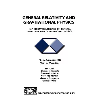 General Relativity And Gravitational Physics: 16th Sigrav Conference on General Relativity...