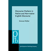 Discourse Markers in Native And Non-native English Discourse