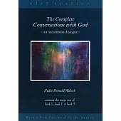 The Complete Conversations With God: An Uncommon Dialogue